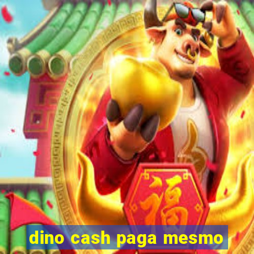 dino cash paga mesmo